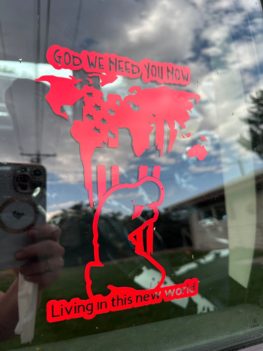 Living in the New World God, we need you now car decal