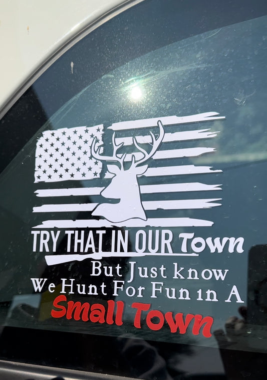 Try that in our town decal