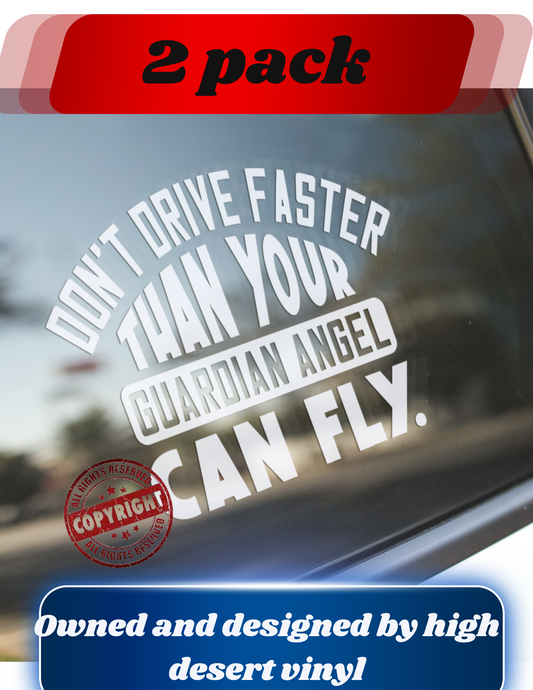 don't drive faster then you angle can fly  car window decal