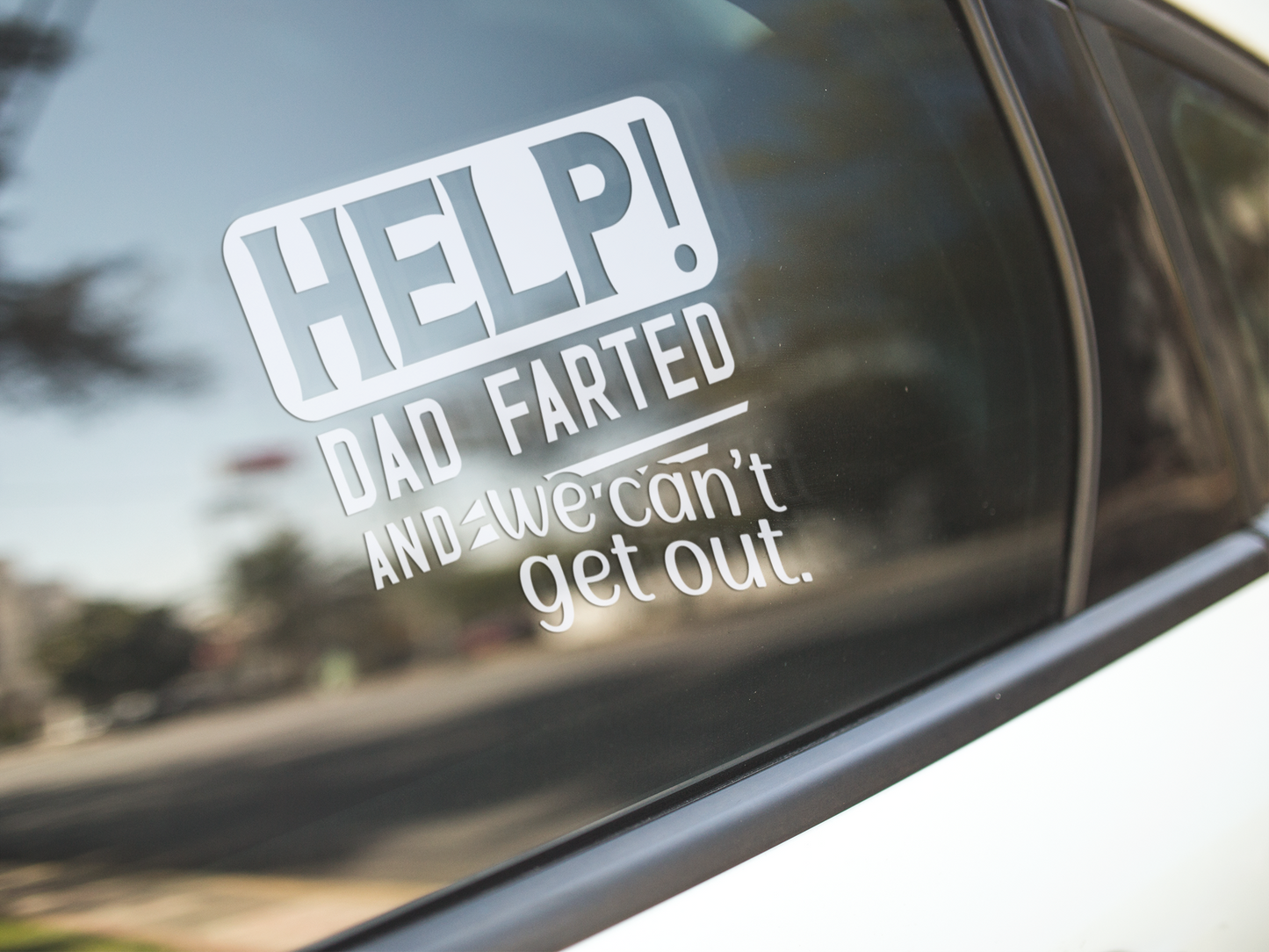 help dad farted and we cant get out car window decal